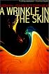 A Wrinkle in the Skin