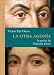 La Otra Agonia: La Pasion De Manuela Saenz (Coleccion Dorada): La Pasion De Manuela Saenz (Coleccion Dorada)