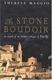 The Stone Boudoir: In Search of the Hidden Villages of Sicily
