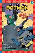Batman: The Mad Hatter (Scholastic Readers, Level 3)