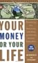 Your Money or Your Life: Transforming Your Relationship with Money and Achieving Financial Independence