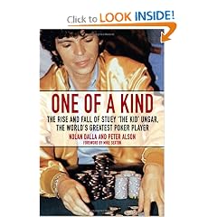 One of a Kind: The Rise and Fall of Stuey "The Kid" Ungar, The World's Greatest Poker Player