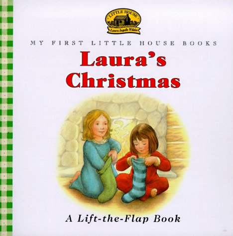 Lauras Christmas: A Lift-the-Flap Book (My First Little House Books)