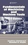 Fundamentals of Metal Machining and Machine Tools, Third Edition (CRC Mechanical Engineering)