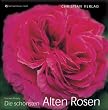 Die sch�nsten alten Rosen