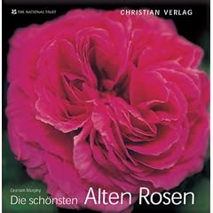 Die sch�nsten alten Rosen