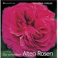 Die sch�nsten alten Rosen