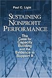 Sustaining Nonprofit Performance: The Case for Capacity Building and the Evidence to Support It