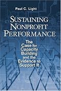 Sustaining Nonprofit Performance: The Case for Capacity Building and the Evidence to Support It
