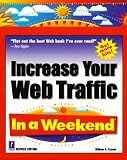 Increase Your Web Traffic In a Weekend, Revised Edition