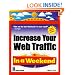 Increase Your Web Traffic In a Weekend, Revised Edition