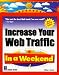 Increase Your Web Traffic In a Weekend, Revised Ed