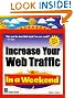 Increase Your Web Traffic In a Weekend, Revised Edition
