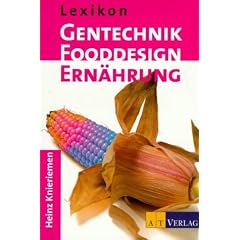 Lexikon Gentechnik, Fooddesign, Ern�hrung