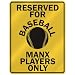 manx17  - RESERVED FOR BASEBALL MANX PLAYERS ONLY PARKING SIGN