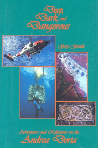Deep, Dark, and Dangerous: Adventures and Reflections on the Andrea Doria