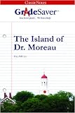 GradeSaver(tm) ClassicNotes The Island of Dr. Moreau