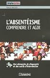 L'absent�isme : Comprendre et agir