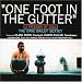 One Foot in the Gutter
