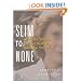 Slim to None : A Journey Through the Wasteland of Anorexia Treatment