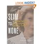 Slim to None : A Journey Through the Wasteland of Anorexia Treatment