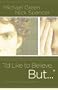 I'd Like to Believe, But. . .  Answers for Spiritual Seekers