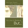 I'd Like to Believe, But. . . Answers for Spiritual Seekers