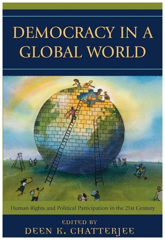 Democracy in a Global World: Human Rights and Political Participation in the 21st Century (Philosophy and the Global Context)
