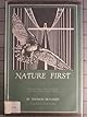 Nature First: Keeping Our Wild Places and Wild Creatures Wild
