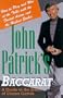 John Patrick's Baccarat: How to Play and Win at the Table With the Fastest Action and the Highest Stakes