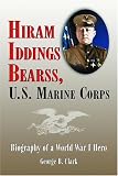 Books : Hiram Iddings Bearss, U.S. Marine Corps: Biography of a World War I Hero