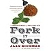 Fork It Over: The Intrepid Adventures of a Professional Eater