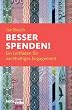 Besser spenden: Ein Leitfaden f�r nachhaltiges Engagement