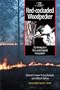 The Red-cockaded Woodpecker: Surviving in a Fire-Maintained Ecosystem (Corrie Herring Hooks Series, Number  Forty-nine)