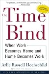 The Time Bind: When Work Becomes Home and Home Becomes Work