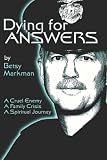 Dying for Answers