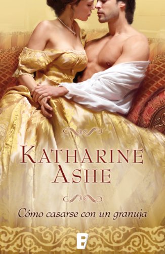 Cómo casarse con un granuja (Spanish Edition)