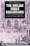 The English Urban Renaissance: Cultur...