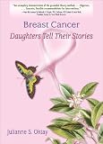 Breast Cancer: Daughters Tell Their Stories