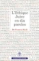 L'&eacute;thique juive en dix Paroles : Une anthologie - Un
