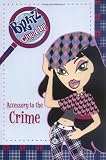 Accessory to the Crime: Clued In! #4 (Bratz)