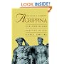 Agrippina: Sex, Power and Politics in the Early Empire (Roman Imperial Biographies)