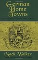 German Home Towns: Community, State, and General Estate 1648-1871