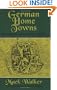 German Home Towns: Community, State, and General Estate 1648-1871