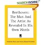 Beethoven: The Man And The Artist As Revealed In His Own Words