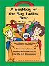 A Bookbag of the Bag Ladies' Best: Ideas, Resources, and Hands-On Activities for the K-5 Classroom