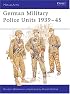 German Military Police Units 1939-45 (Men-at-Arms)