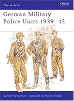German Military Police Units 1939-45 (Men-at-Arms)