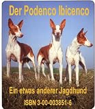 Mein Podenco Ibicenco. Ein etwas andere Jagdhund: Geschichten und Erinnerungen