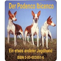 Mein Podenco Ibicenco. Ein etwas andere Jagdhund: Geschichten und Erinnerungen
